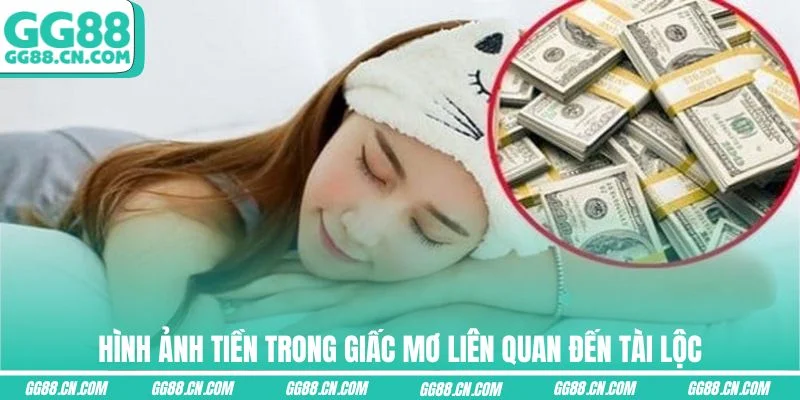 Hình ảnh tiền trong giấc mơ liên quan đến tài lộc